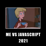 A picture of Arthur Pendragon looking stumped with the caption "Me vs JavaScript 2021"